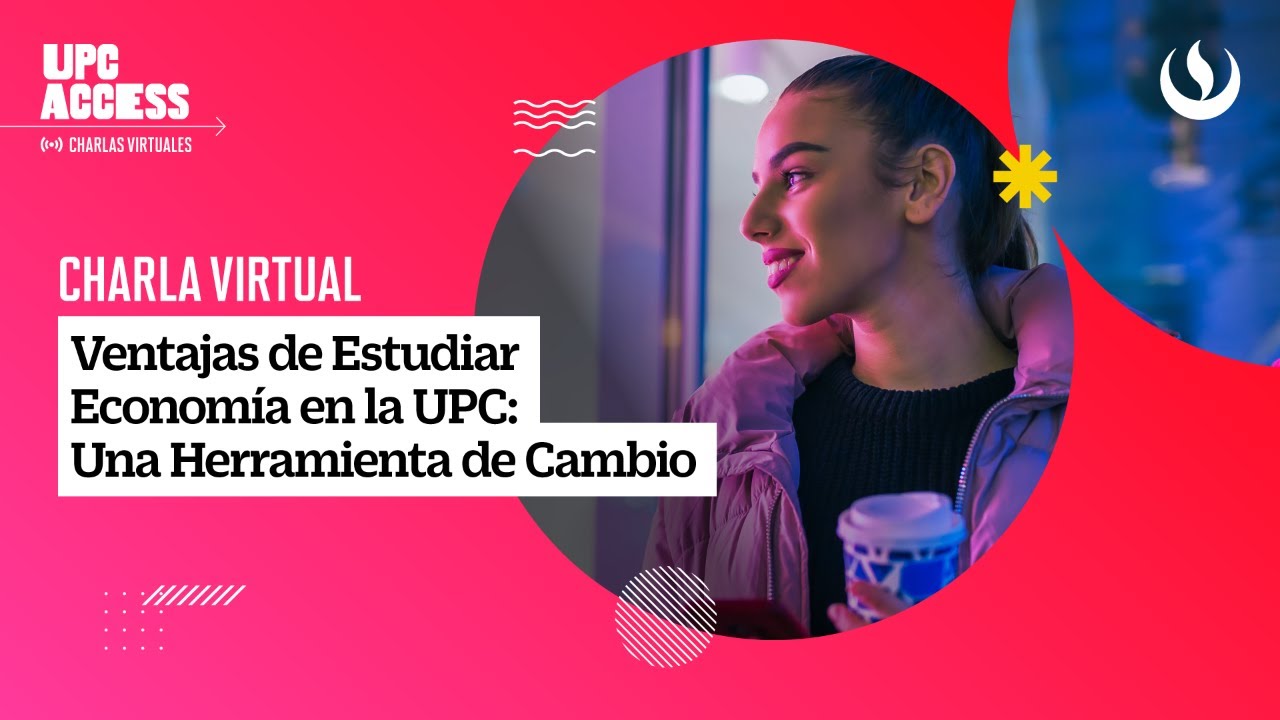 Ventajas de Estudiar Economía en la UPC: Una Herramienta de Cambio