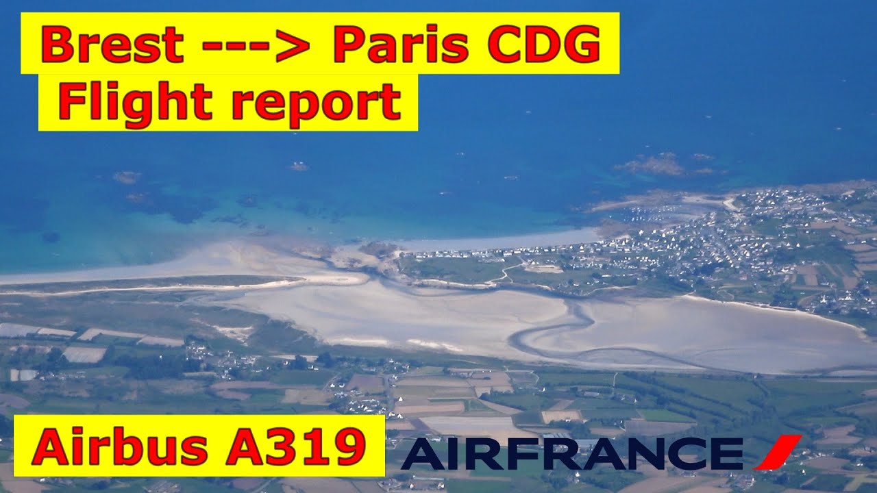 SUPERBES VUES DE LA CÔTE - Brest → Paris CDG - Airbus A319 Air France - Flight report