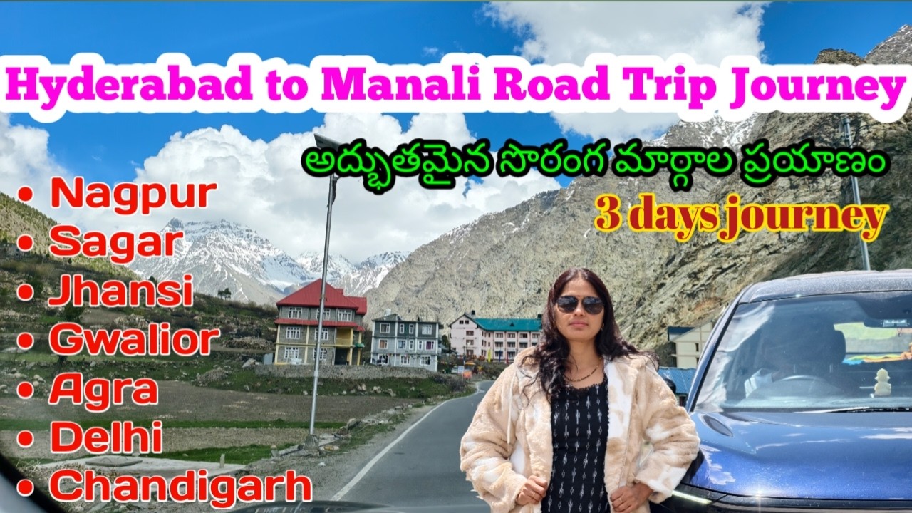 Hyderabad to Manali road trip journey/Hyderabad to sagar/sagar to hariyana/hariyana to Manali/manali