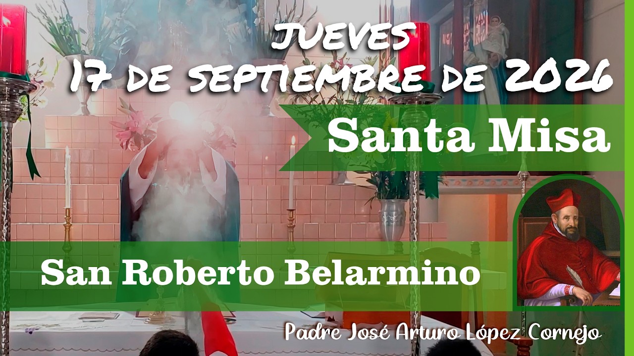 ✅ MISA DE HOY jueves 17 de Septiembre del 2026 - Padre Arturo Cornejo
