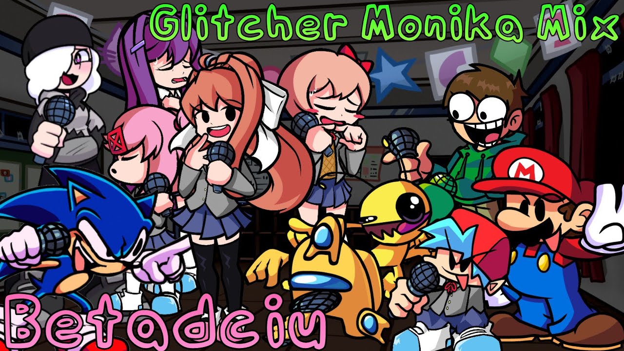 Glitcher Monika Mix But Everyone Sings it [FNF]