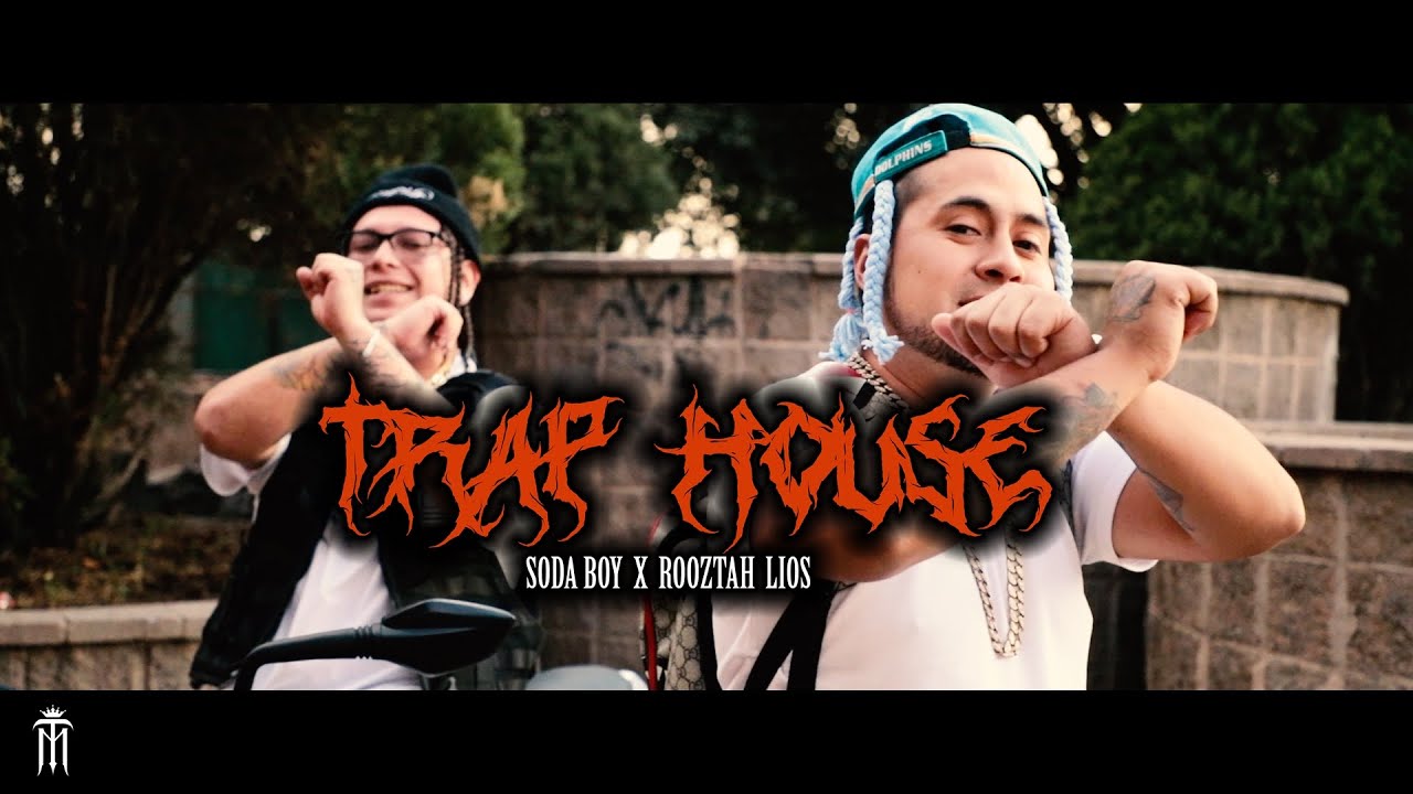 Soda Boy x Rooztah Lios - Trap House(Video Oficial)(Prod.Young Wild)