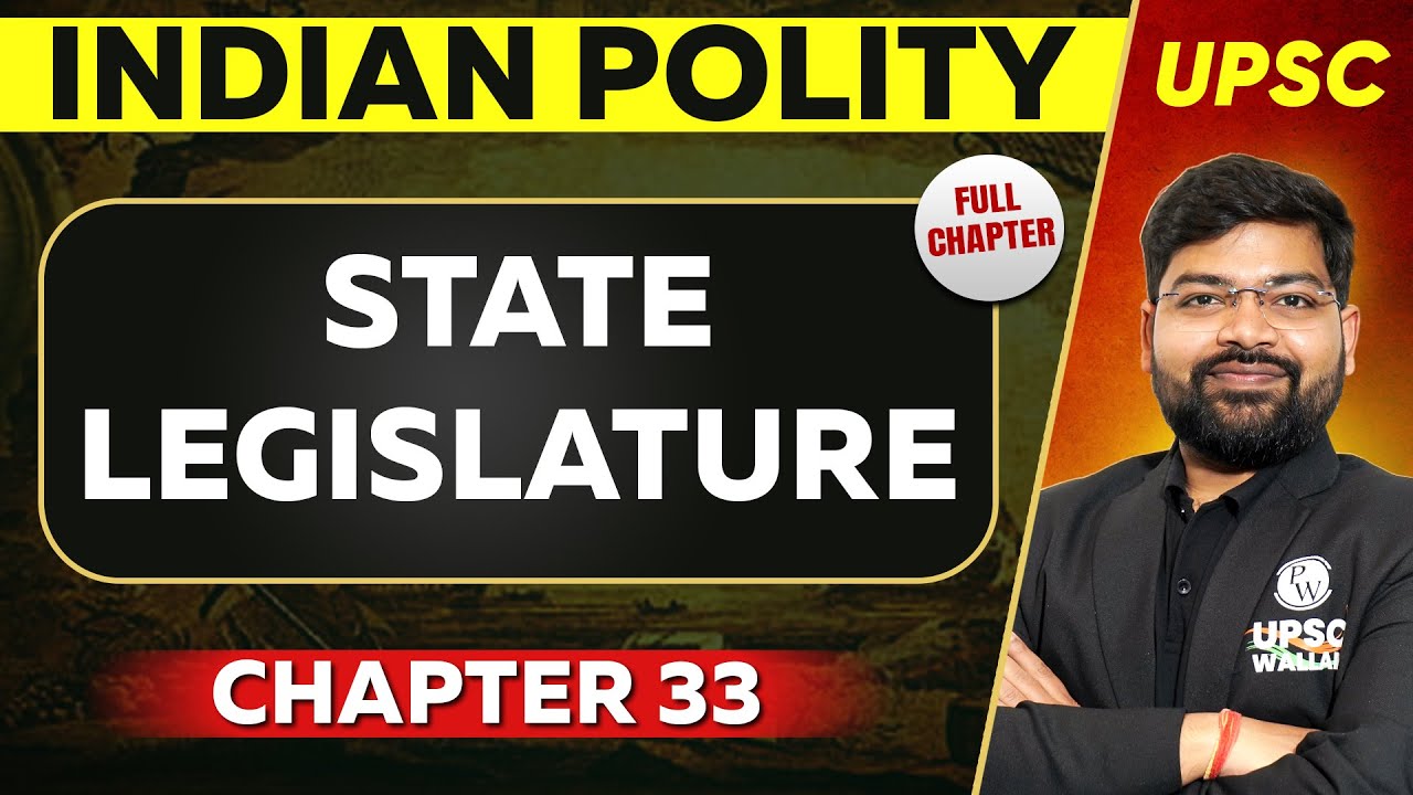 State Legislature FULL CHAPTER | Indian Polity - Chapter 33 | UPSC Preparation ⚡