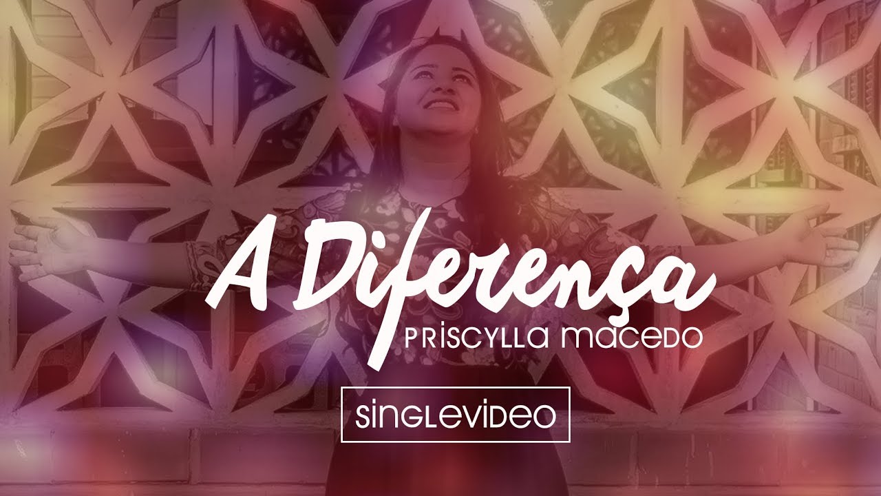 A diferença - Priscylla Macedo | Lançamento 2019