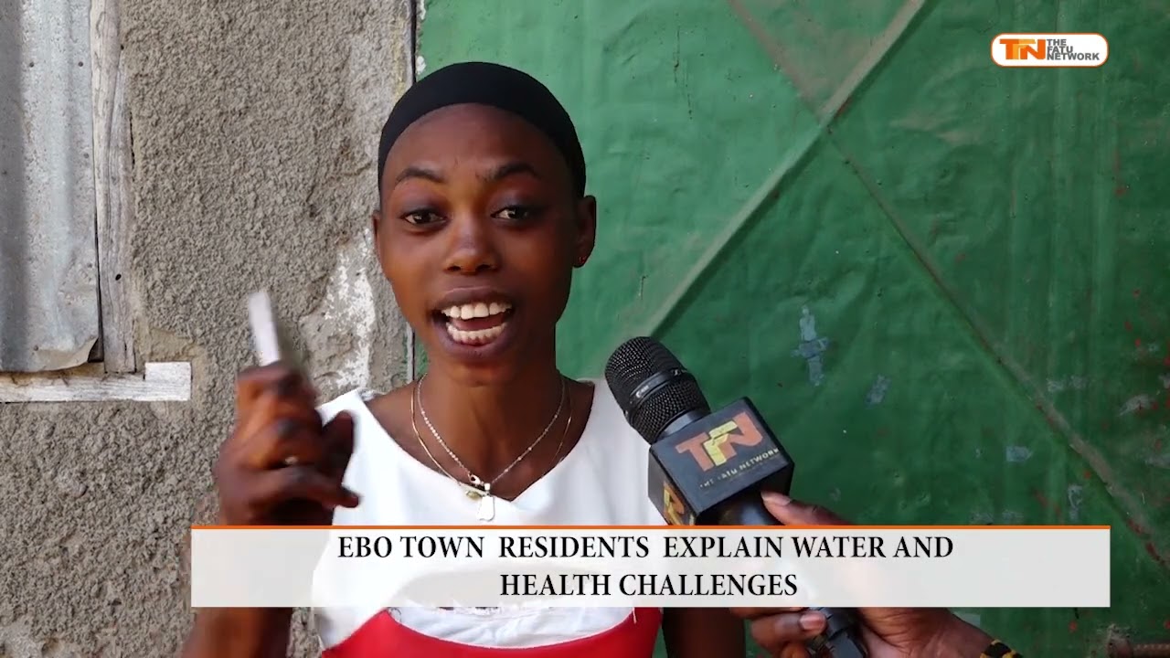 EBO TOWN  RESIDENTS  EXPLAIN WATER AND HEALTH CHALLENGES
