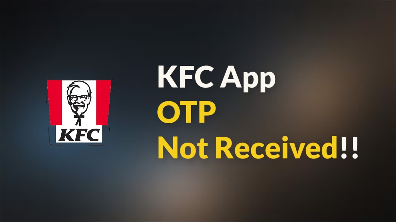 KFC App OTP / Verification Code Not Received Issue - Android - 2026 - Fix