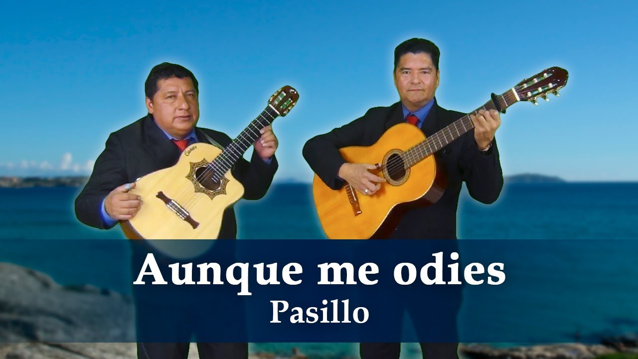 AUNQUE ME ODIES - PASILLO | Luis Armando El Rockolero
