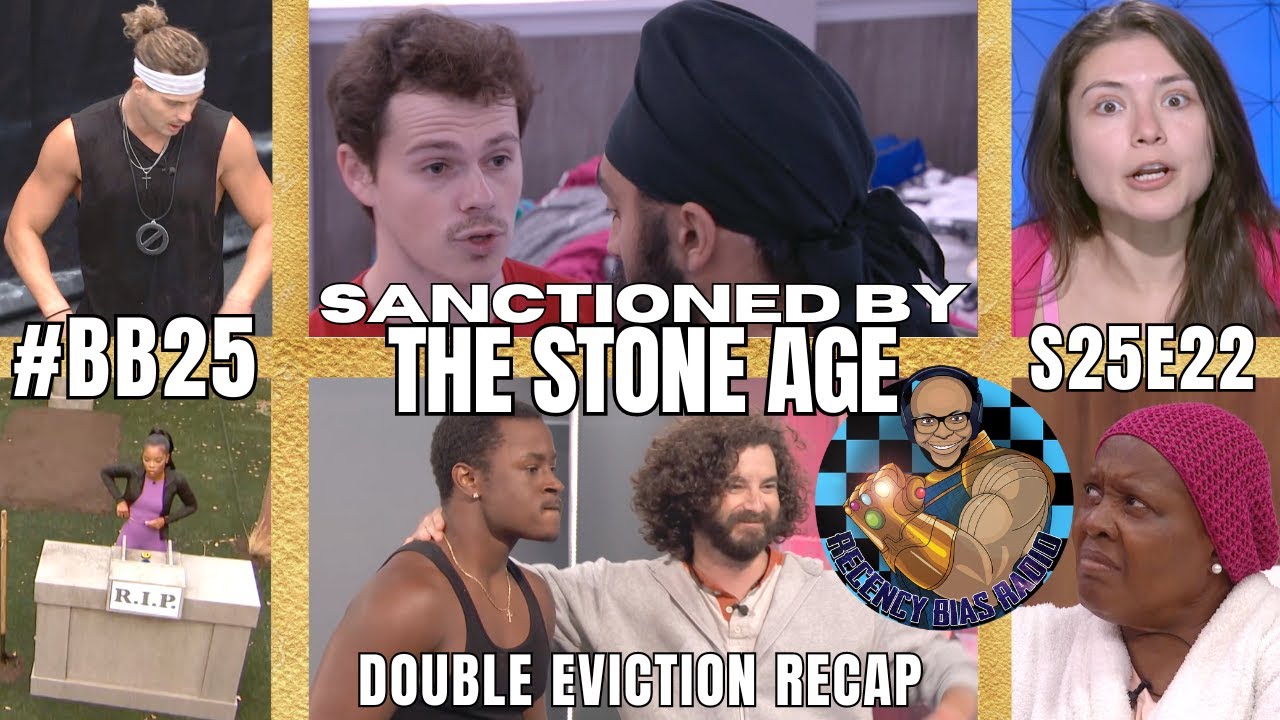 Rant | Sanctioned by The Stone Age | Big Brother 25 | S25E22 Double Eviction Recap