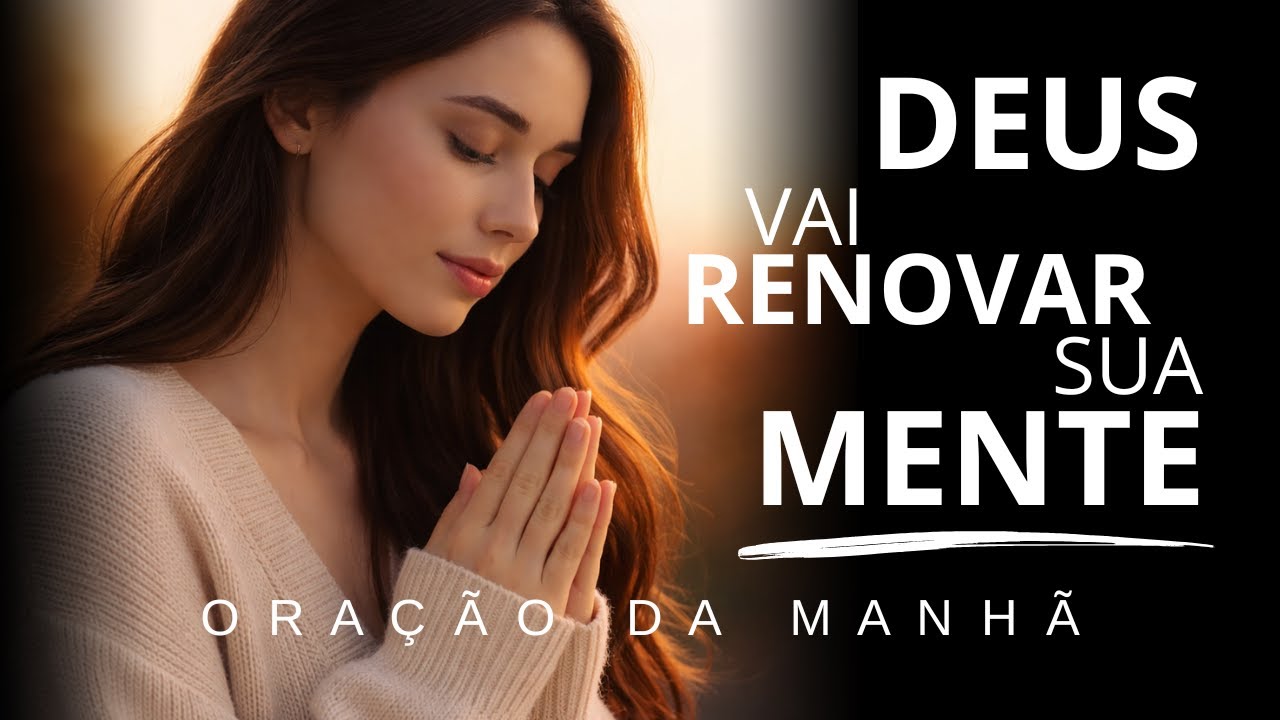 Reze assim para vencer a batalha em sua mente | Oração da Manhã