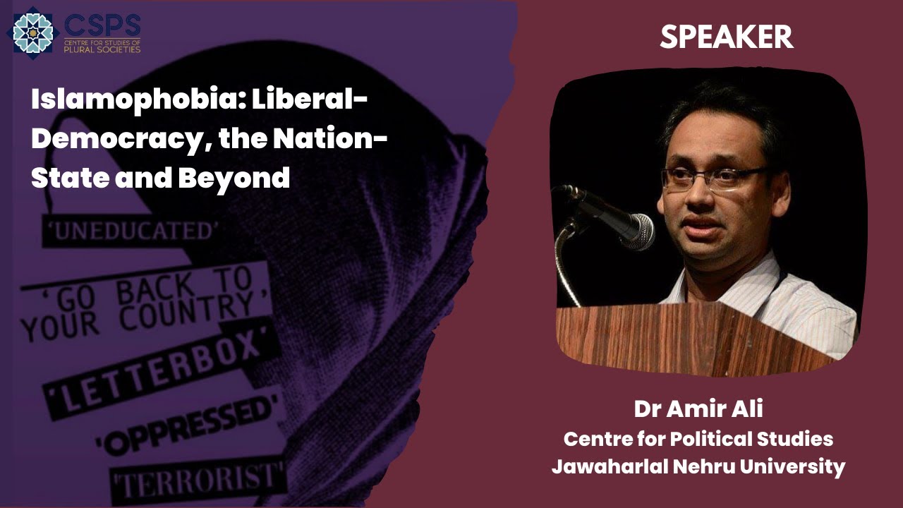 Islamophobia: Liberal-Democracy, the Nation-State and Beyond by Dr Amir Ali