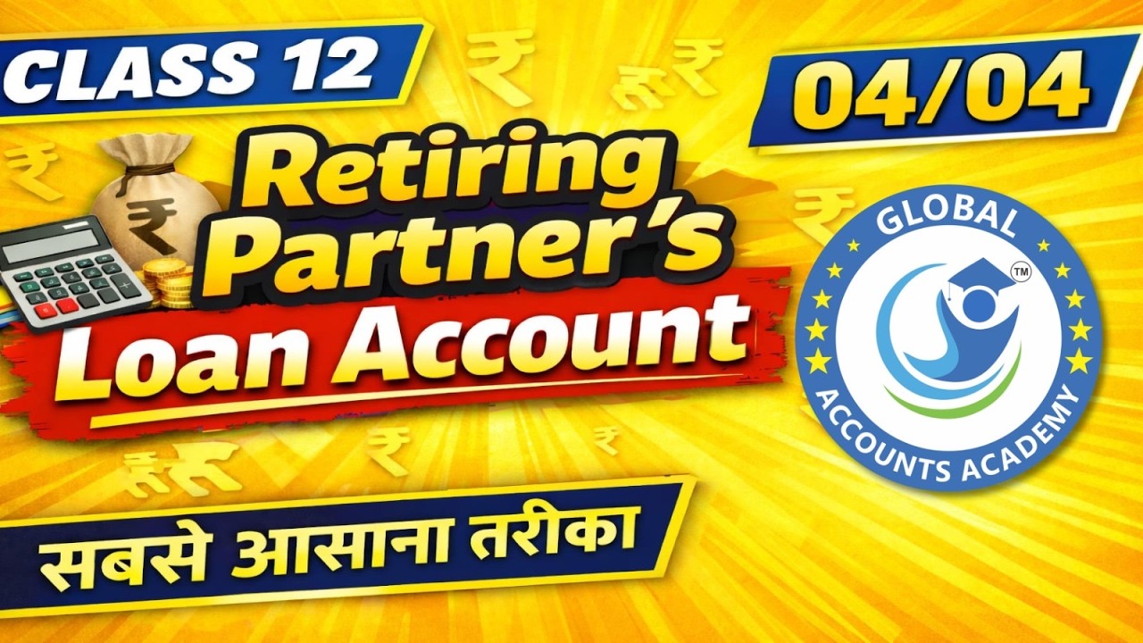 Retired Partner’s Loan Account | Class 12