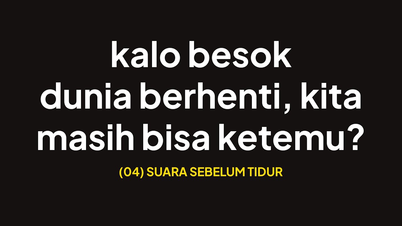 Suara Sebelum Tidur - Jangan lupain hal-hal kecil ini di hidup kamu!