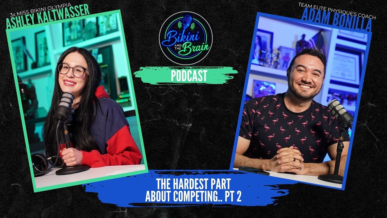 Bikini and The Brain | The Hardest Part About Competing.. Pt 2