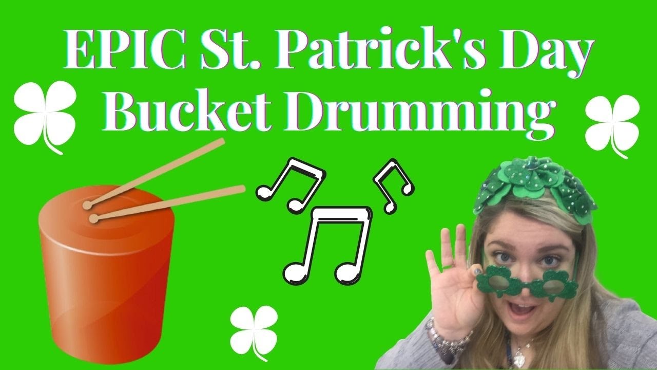 Bucket Drumming: St. Patrick's Day Style!!!