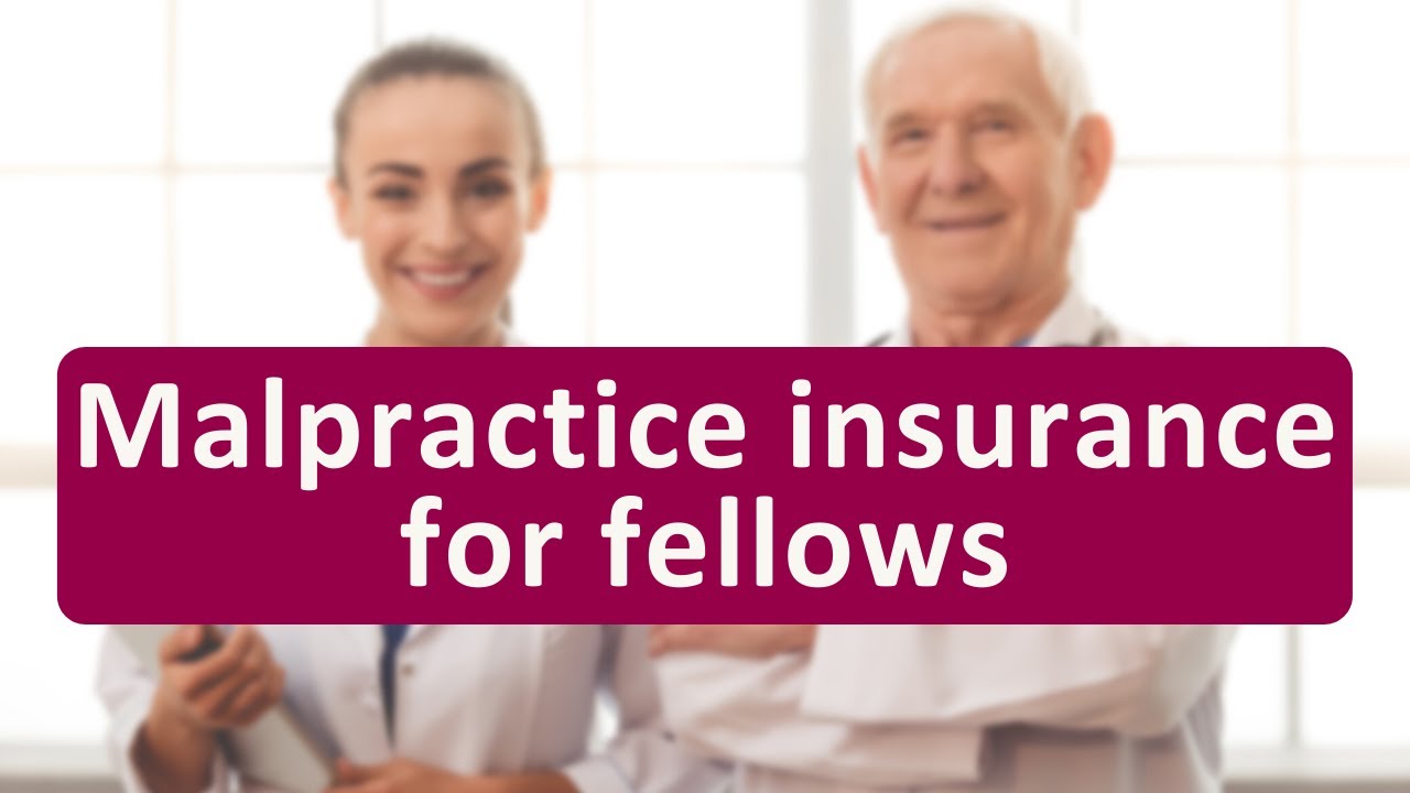 Malpractice Insurance for Fellows