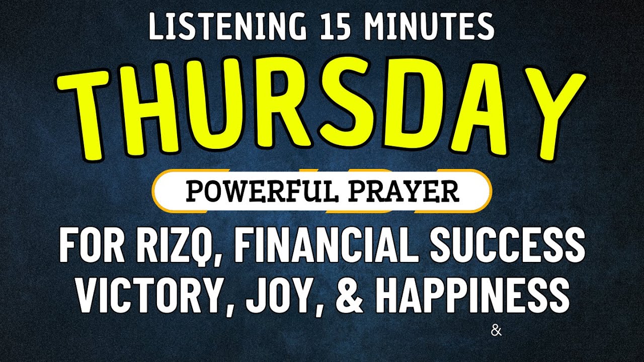 POWERFUL THURSDAY DUA | Best Prayers For Rizq, Financial Success, Victory, Joy & Happiness Forever