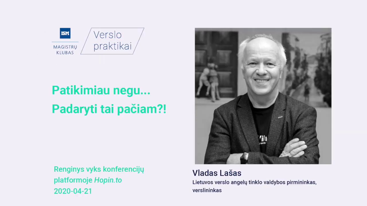 Vladas La&scaron;as: Patikimiau negu ... padaryti tai pačiam?!