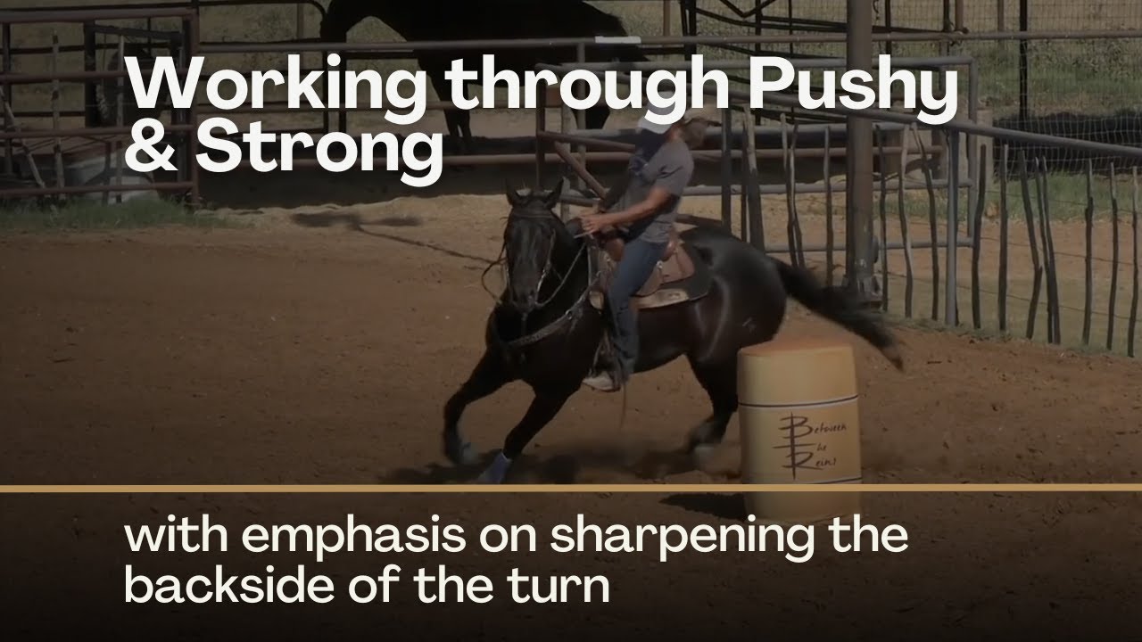 Dealing with a Pushy and Tense Barrel Horse in Training on the Pattern and Sharpening the Turn