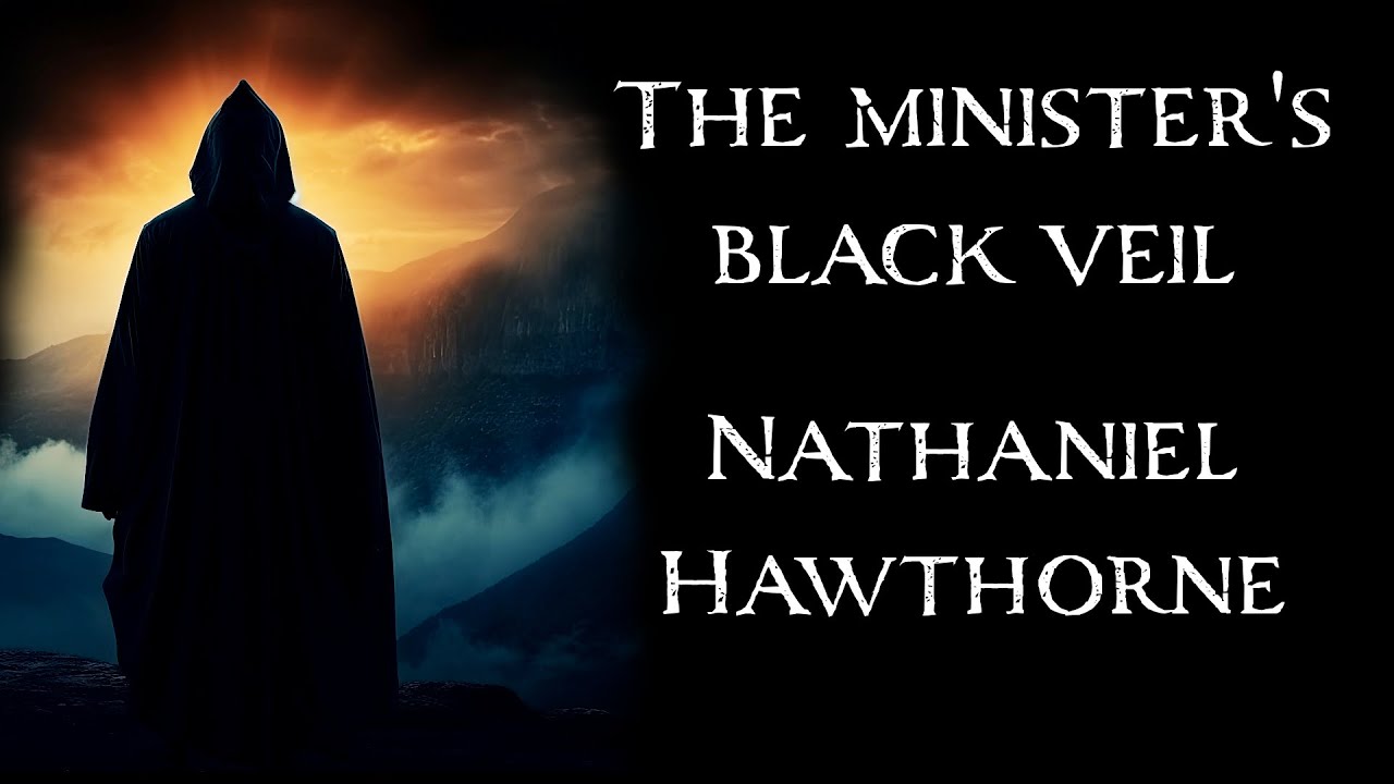 The Minister's Black Veil by Nathaniel Hawthorne | An Audiobook Narration