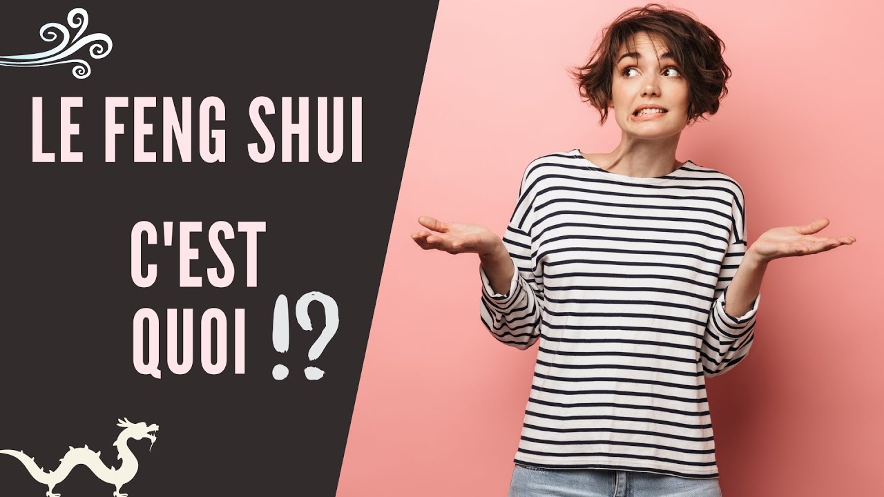 Le Feng Shui, c'est quoi ?