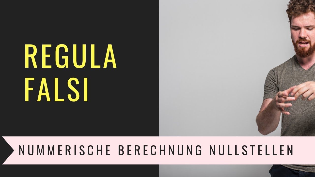 Regula Falsi Verfahren (Numerische Berechnung von Nullstellen)