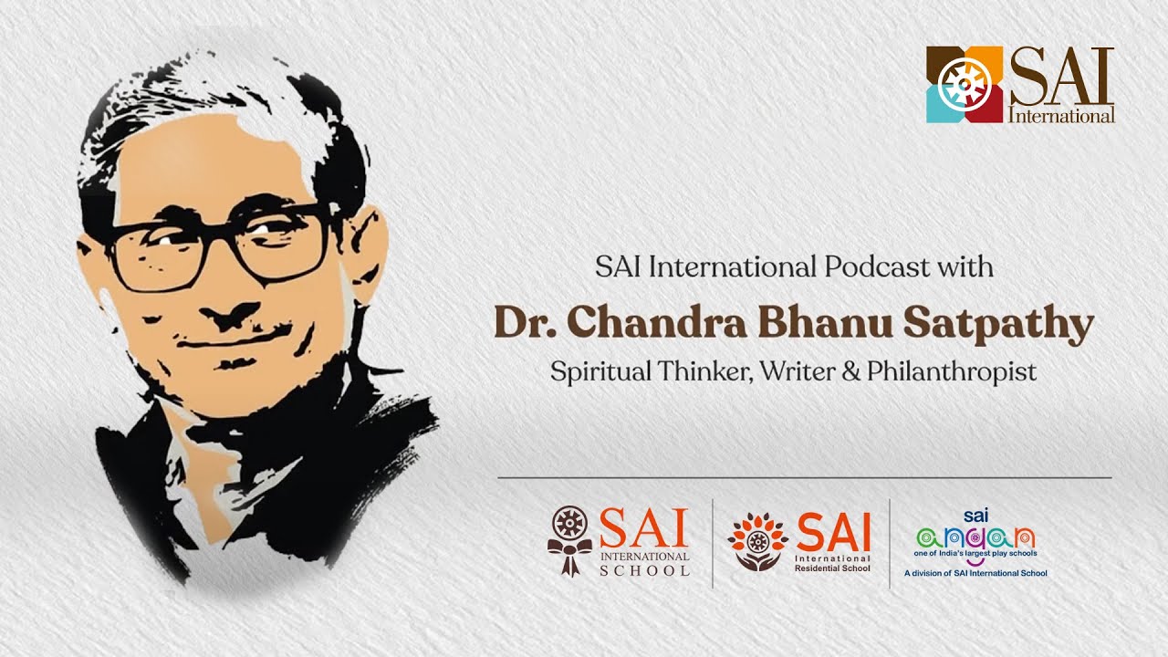 SAI Int'l Podcast with Dr. CB Satpathy, Spiritual Thinker, Writer & Philanthropist | Episode1