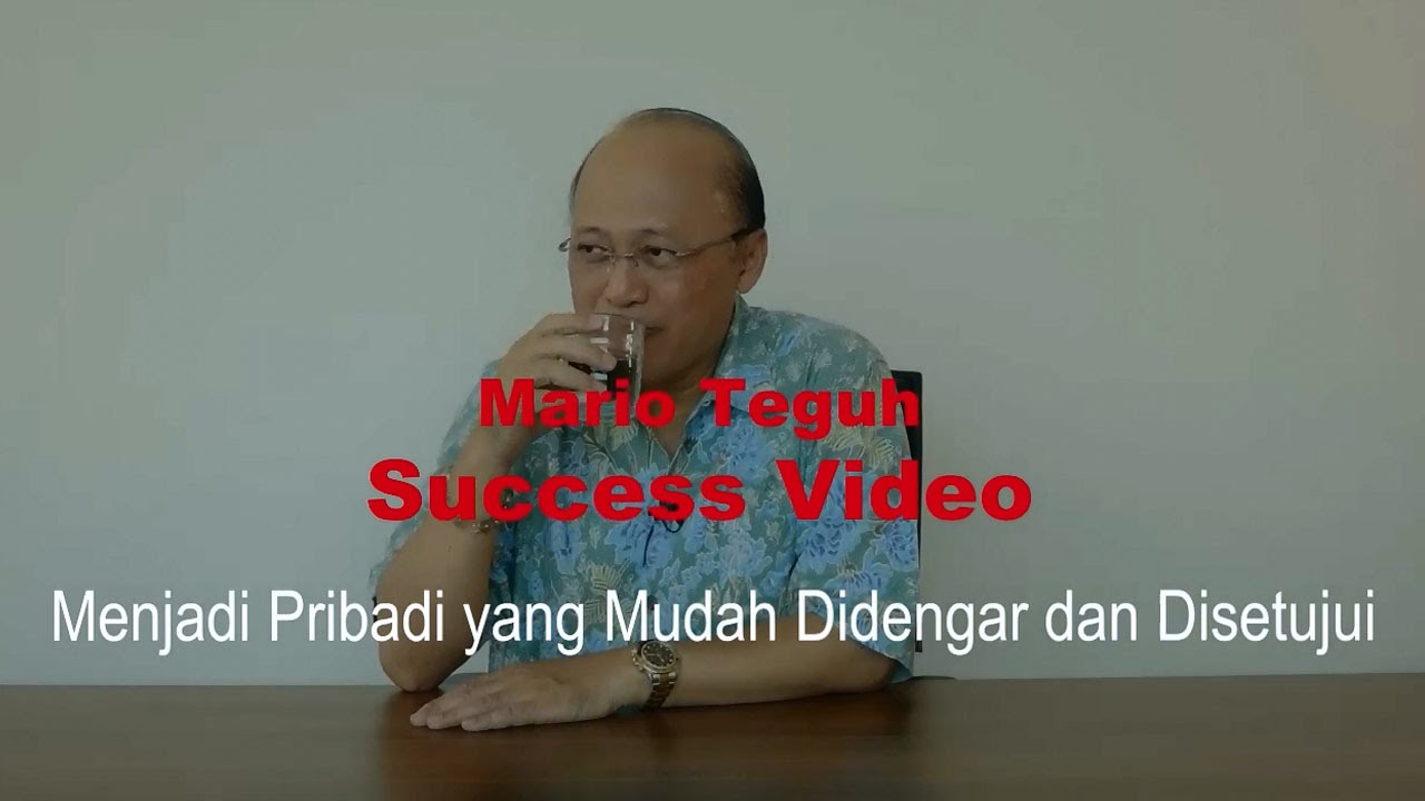 Menjadi Pribadi yang Mudah Didengar & Disetujui - Mario Teguh Success Video