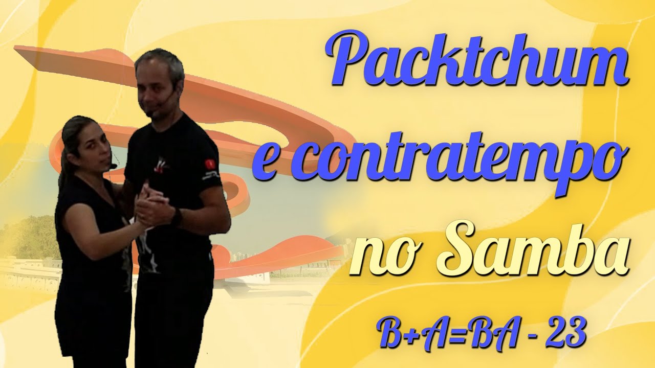 Packtchum com contratempo no Samba de Gafieira - Aula 23 Canal Vem Dançar