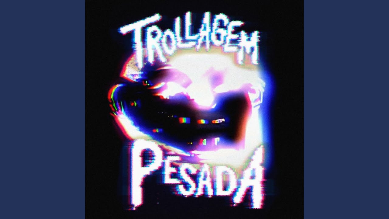 TROLLAGEM PESADA (Super Slowed)