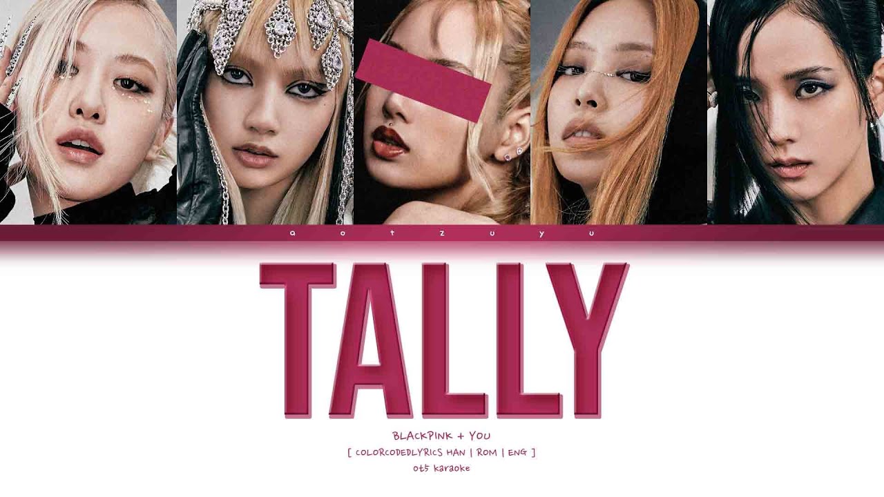BLACKPINK (블랙핑크) – ❝ Tally ❞ | You As A Member Karaoke