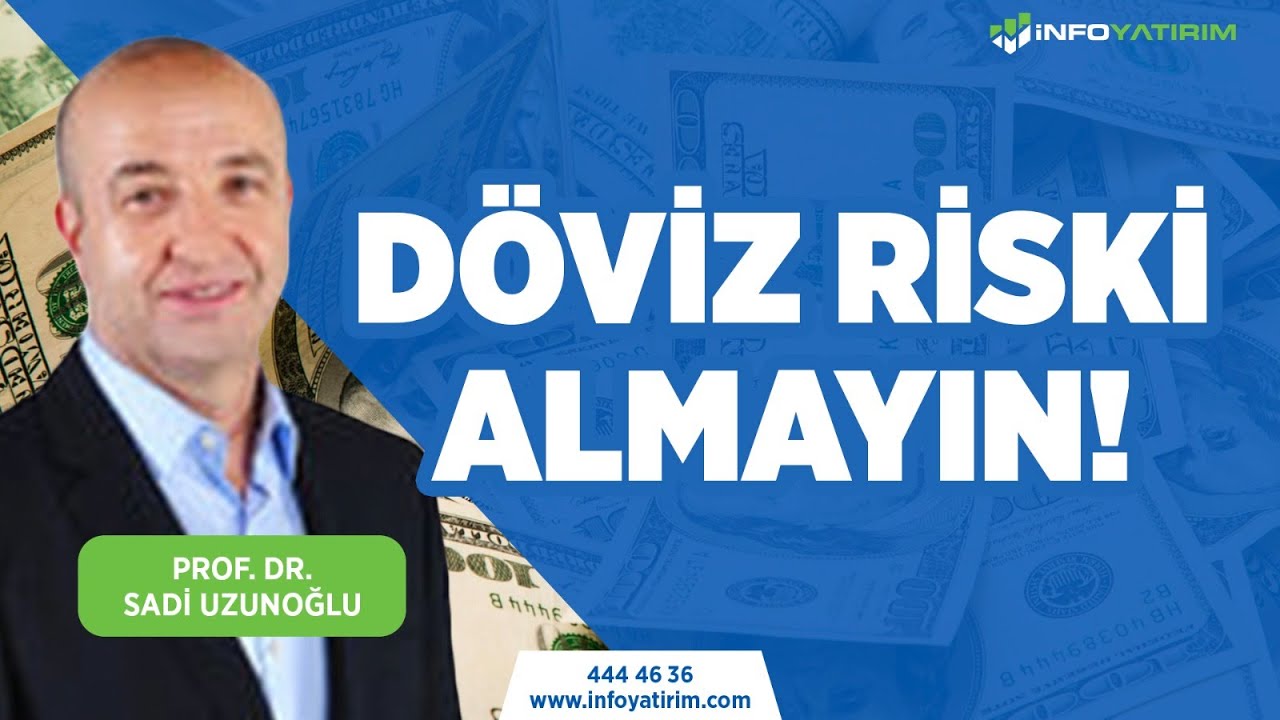 D&ouml;viz Riski Almayın! Prof. Dr. Sadi Uzunoğlu Yorumluyor l İnfo Yatırım