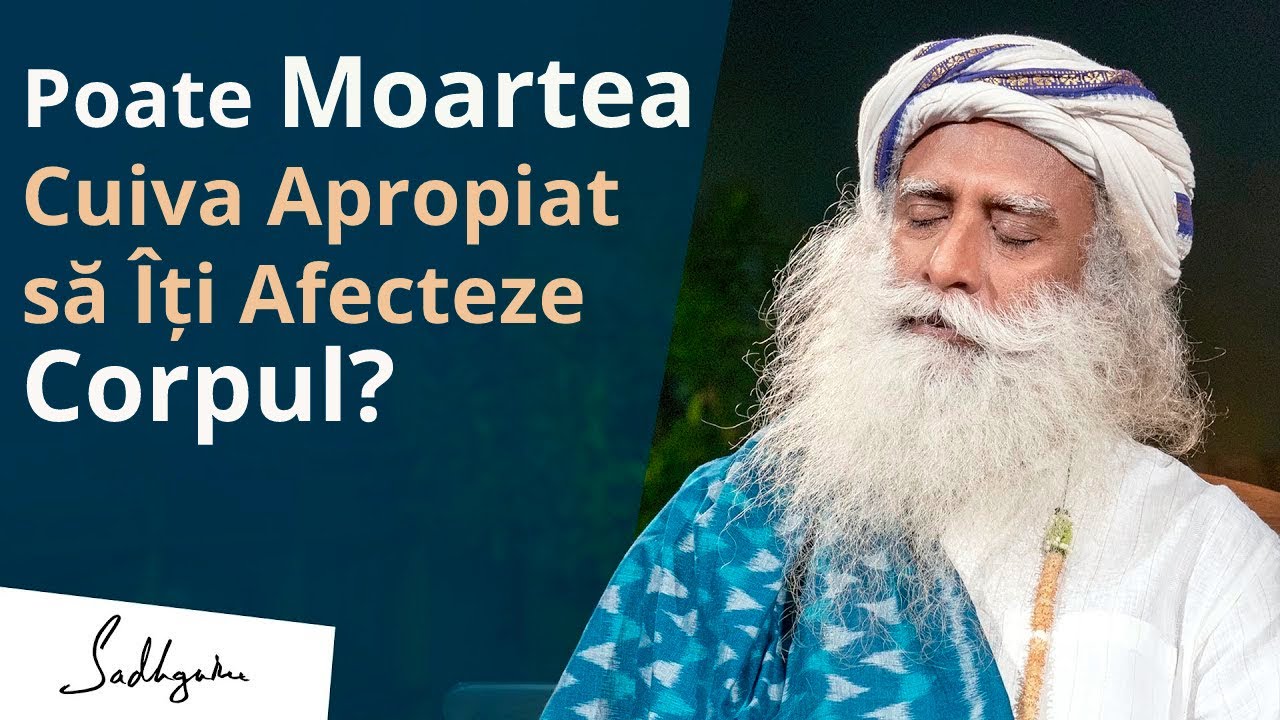 Cum Te poate Influența Fizic Moartea unei Persoane Dragi | Sadhguru