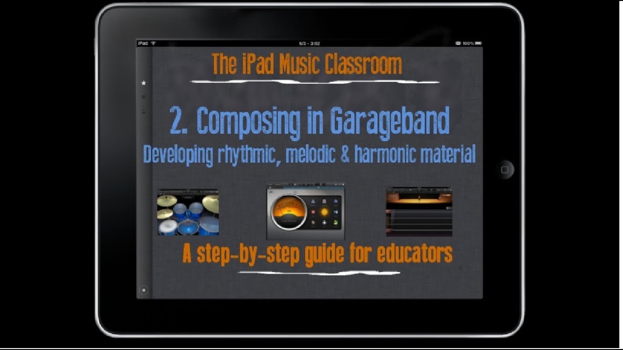 2. Composing in Garageband - The iPad Music Classroom