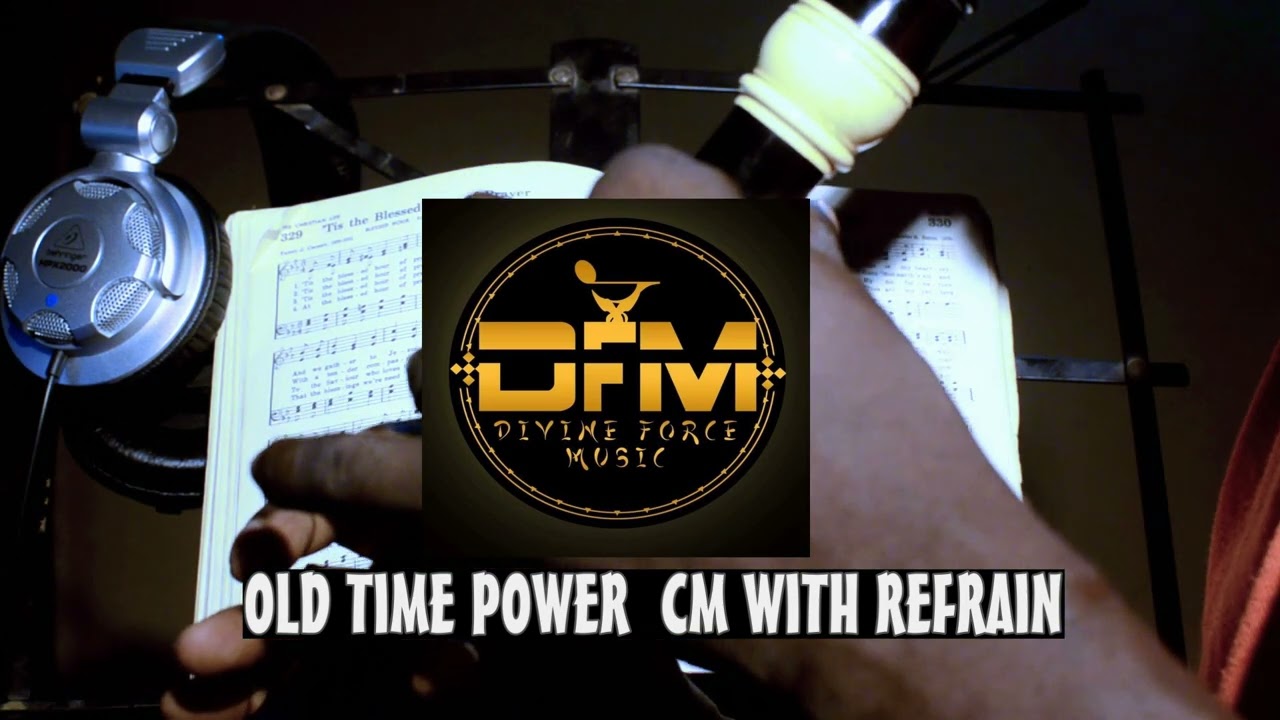 OLD TIME POWER CM WITH REFRAIN #hymn #hymntunes #hymnsongs #hymnody #hymnsinging