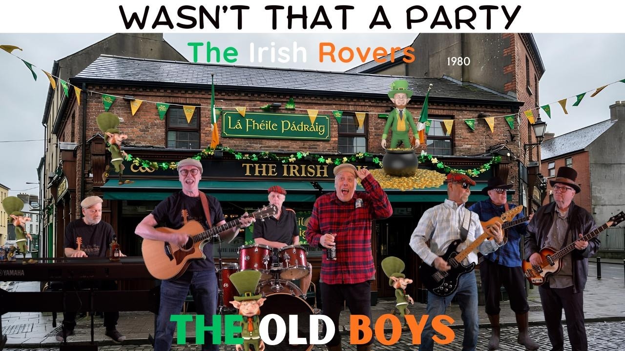 Wasn't That A Party The Irish Rovers St Patrick’s Day Special cover by The Old Boys