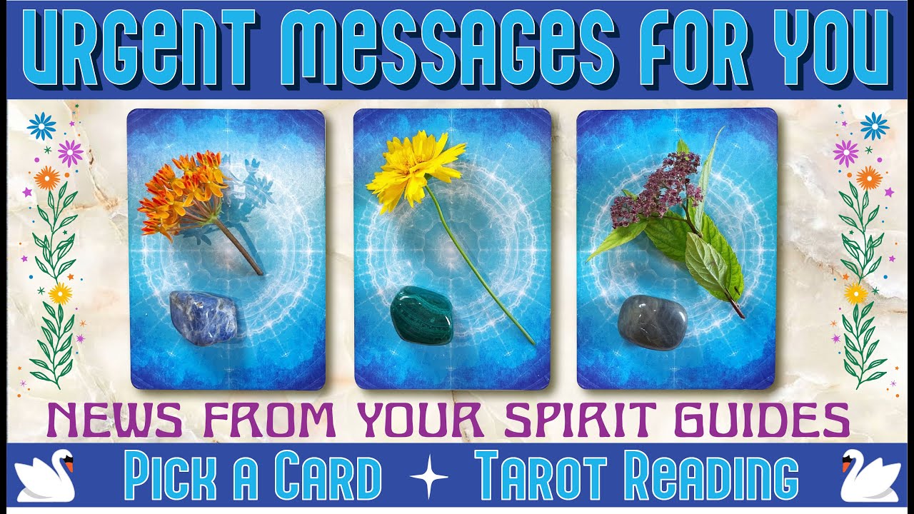 URGENT SPIRIT GUIDES MESSAGES 🌻 PICK A CARD 🌻 WHAT YOU NEED KNOW 