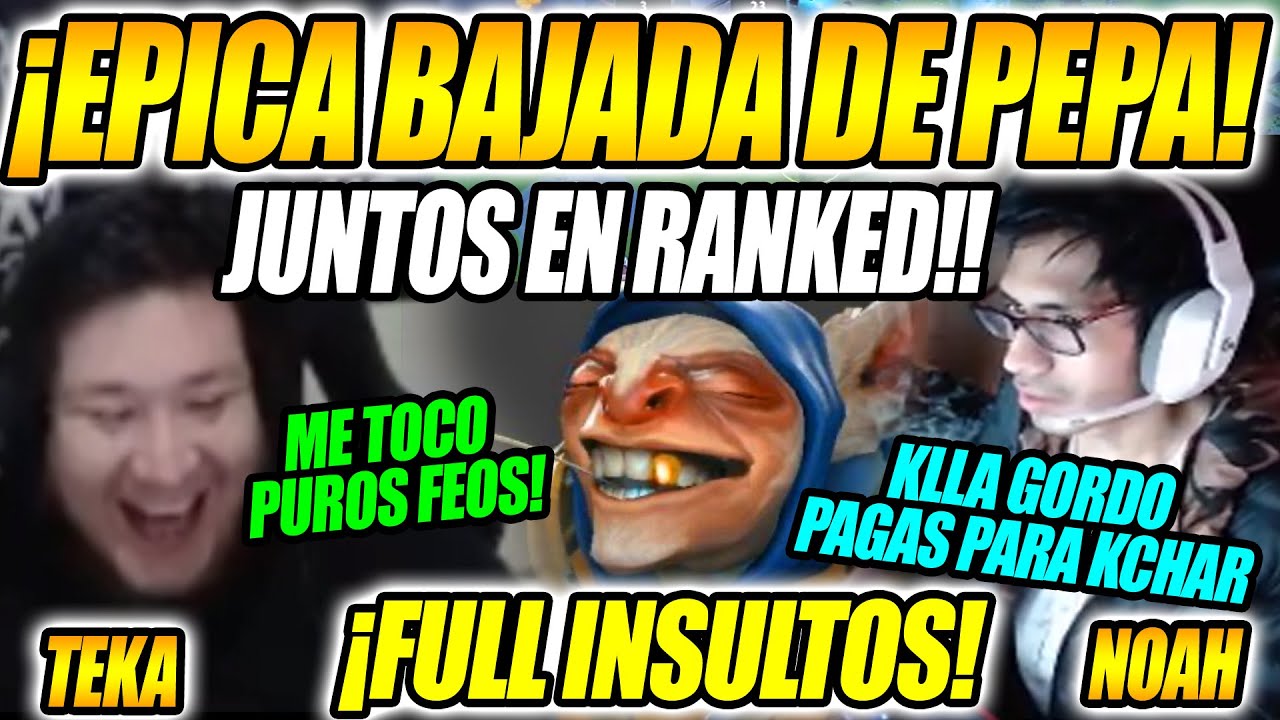 EPICA BAJADA DE PEPA!! KINGTEKA Y NOAH JUNTOS EN RANKED PRENDEN SUS MICROS Y SE INSULTAN FULL