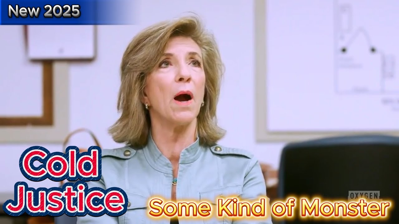 Cold Justice [New 2025] 👮🚔👮 S8E4 - Some Kind of Monster 👮🚔👮 Full 720HD | True Crime Documentary