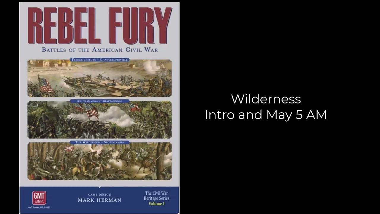 Rebel Fury - Wilderness Intro and May 5 AM turn