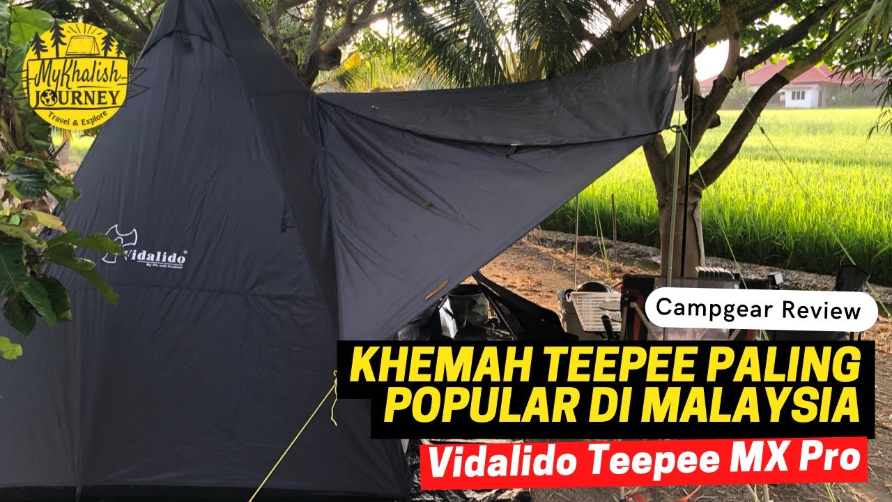 Tent Review: Vidalido Teepee MX Pro | Khemah Teepee PALING POPULAR di Malaysia #mykhalishjourney