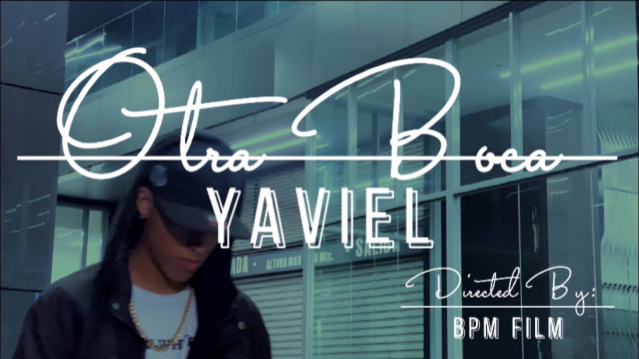 Yaviel - Otra Boca (Video oficial )