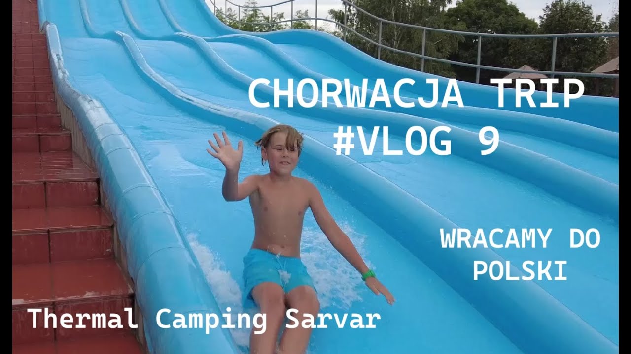 Thermal Camping Sarvar Węgry - czy warto przyjechać ?  Wracamy do Polski - Chorwacja trip #vlog 9