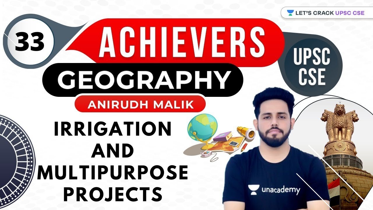 UPSC CSE Achievers | Geography by Anirudh Malik | Irrigation and Multipurpose Projects