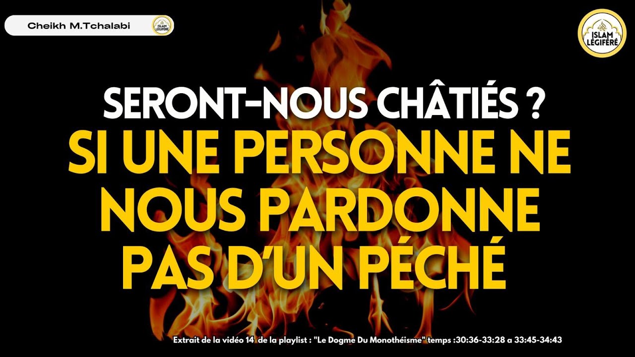 Seront-on châtié si une personne ne nous pardonne pas d’un péché ? - Cheikh M.Tchalabi