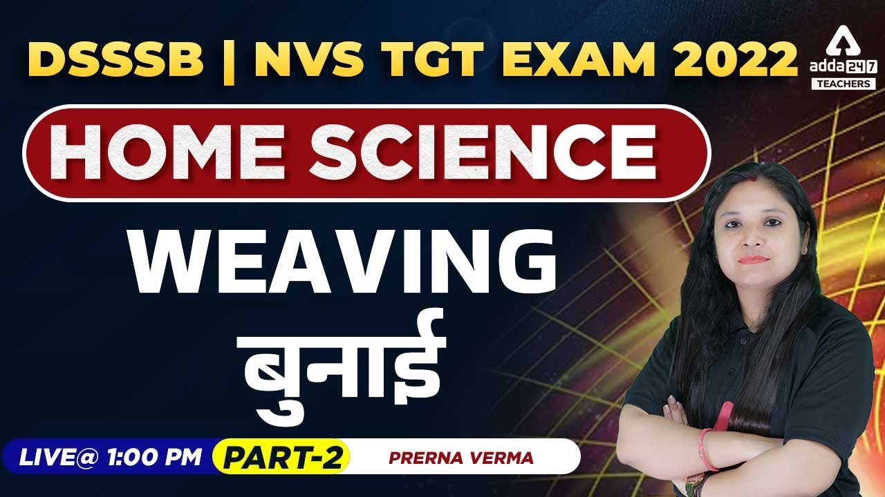 UP TGT PGT 2022 | UP TGT PGT Home Science Classes | Weaving #2