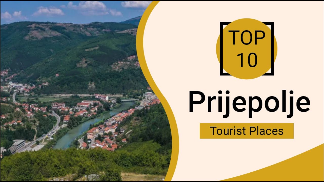 Top 10 Best Tourist Places to Visit in Prijepolje | Serbia - English