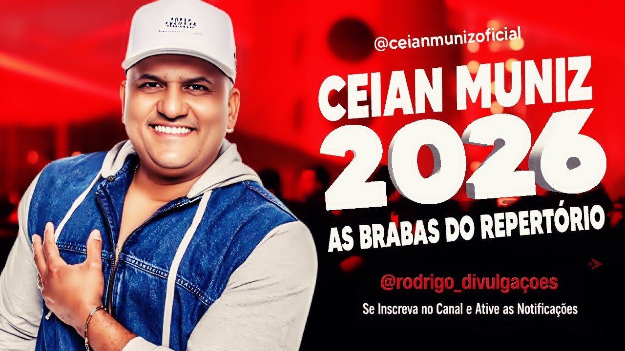 CEIAN MUNIZ – SÓ AS BRABAS DO REPERTÓRIO - SELEÇÃO 2026