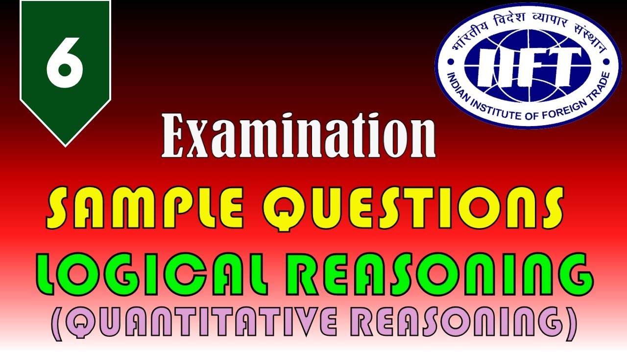 IIFT Exam | Logical Reasoning | Question Paper with Solutions  | Quantitative Reasoning | Episode 6