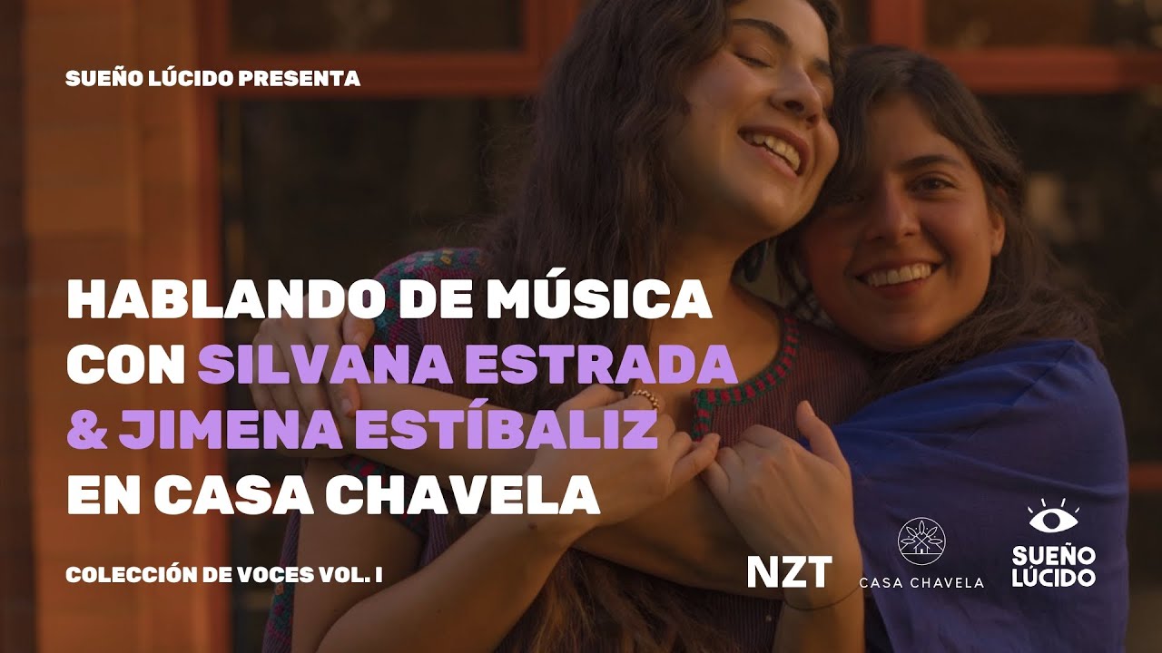 CDV Ep.1: Silvana Estrada y Jimena Estíbaliz en Casa Chavela
