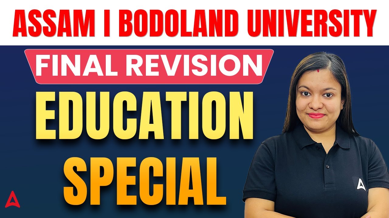 Bodoland University B.Ed Entrance Exam 2025 | Final Revision | Education Special by Juri Ma’am